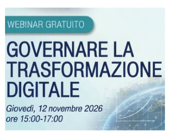 Webinar gratuito | Governare la trasformazione digitale: norme e strumenti per un'innovazione affidabile, sicura e sostenibile