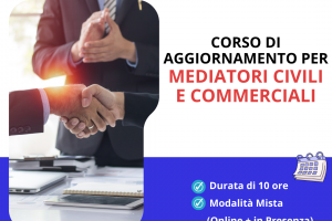Corso di aggiornamento speciale per Mediatori Civili e Commerciali